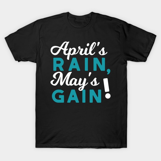 April Showers May Flowers Inspirational Quote Spring Season T-Shirt by FlinArt